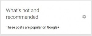 google+ whats hot and recommended area